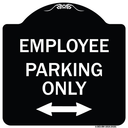 Signmission Employee Parking W/ Bi-Directional Arrow Heavy-Gauge Aluminum Sign, 18" x 18", BW-1818-24101 A-DES-BW-1818-24101